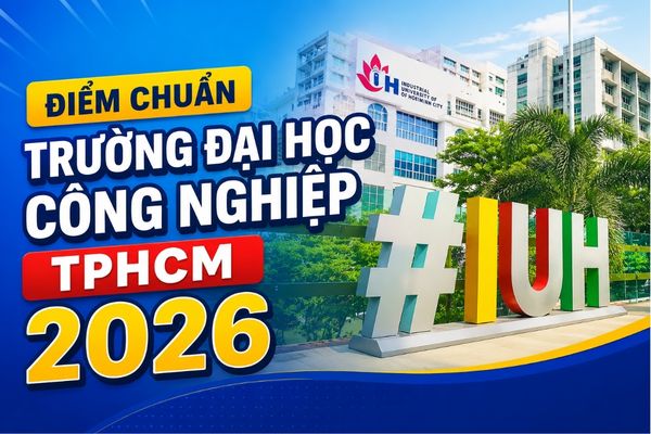 Điểm chuẩn Trường Đại học Công Nghiệp TPHCM 2026 chính thức