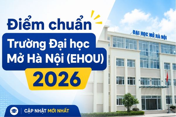 Điểm chuẩn Trường Đại học Mở Hà Nội (EHOU) 2026 chính thức