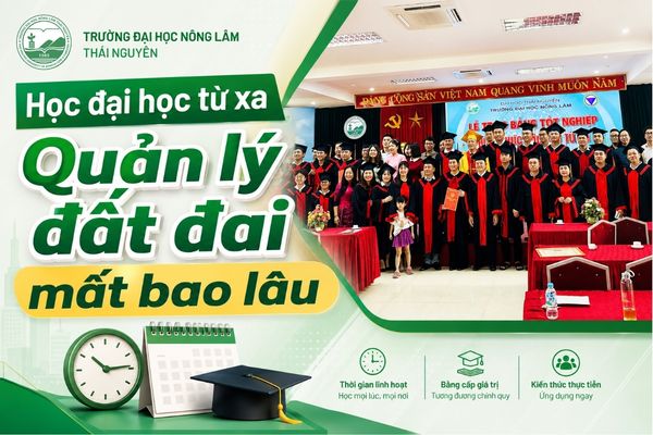 Học đại học từ xa Quản lý đất đai mất bao lâu theo từng đầu vào?